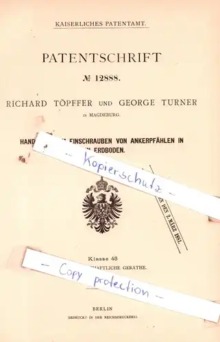 original Patent - R. Töpffer und G. Turner in Magdeburg , 1880 , Einschrauben von Ankerpfählen in den Erdboden !!!