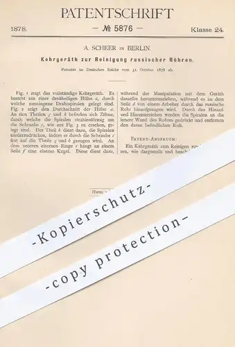 original Patent - A. Scheer , Berlin , 1878 , Kehrgerät zur Reinigung russischer Röhren | Schornstein , Schornsteinfeger