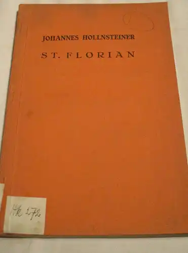 Johanes Hollnsteiner - St. Florian / Linz , 1928 , 111 Seiten !!!