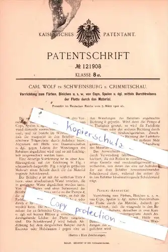 Original Patent  - Carl Wolf in Schweinsburg b. Grimmitschau , 1900 , Vorrichtung zum Färben, Bleichen !!!