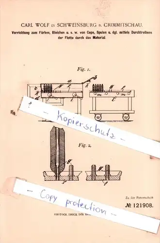 Original Patent  - Carl Wolf in Schweinsburg b. Grimmitschau , 1900 , Vorrichtung zum Färben, Bleichen !!!