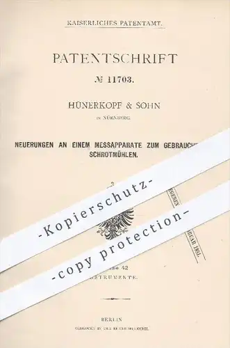 original Patent - Hünerkopf & Sohn in Nürnberg , 1880 , Messapparat zum Gebrauch von Schrotmühlen , Mühle , Mühlen !!!