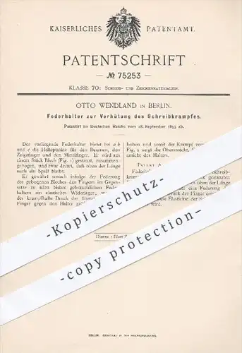 original Patent - Otto Wendland in Berlin , 1893 , Federhalter zur Verhütung des Schreibkrampfes , Feder , Schreibfeder