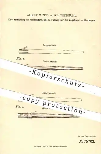 original Patent - Albert Mewis in Schneidemühl , 1893 , Federhalter mit Führung auf den Zeigefinger , Feder , Schreiben