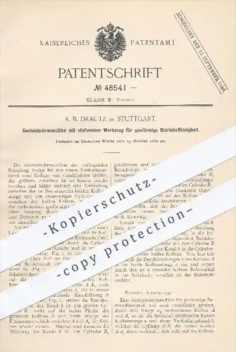 original Patent - A. B. Drautz in Stuttgart , 1888 , Gestein - Bohrmaschine für gasförmige Betriebsflüsigkeit , Bergbau