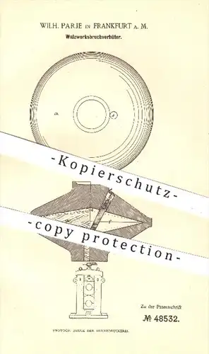 original Patent - Wilh. Parje , Frankfurt / Main , 1889 , Walzwerksbruchverhüter , Walze , Walzen , Walzwerk , Metall !!