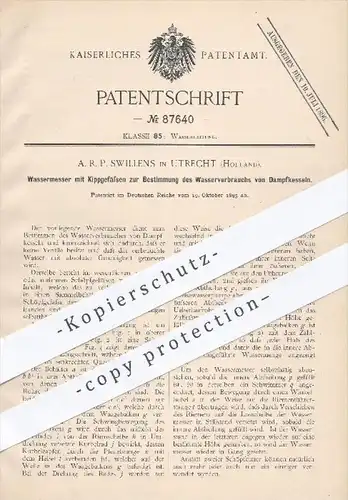 original Patent - A. R. P. Swillens , Utrecht Holland 1895 , Wassermesser zum Messen vom Wasserverbrauch im Dampfkessel