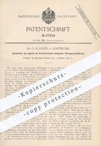 original Patent - Dr. O. Kaysser , Dortmund , 1895 , Zahnbürste mit Flüssigkeitszuführung , Bürsten , Zähne , Zahnarzt !
