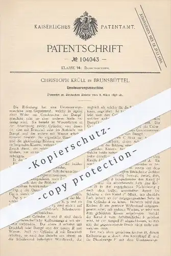 original Patent - Christoph Krüll , Brunsbüttel , 1898 , Umsteuerungsmaschine für Dampfmaschinen , Steuerung , Motor !!!