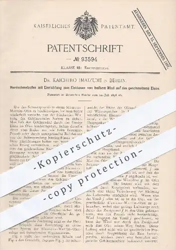 original Patent - Dr. Kaichiro Imaizumi , Berlin , 1896 , Herdschmelzofen zum Einblasen von heißem Wind auf Eisen , Ofen
