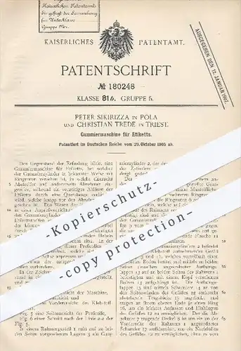 original Patent - Peter Sikirizza , Pola u. Christian Trede , Triest , 1905 , Gummiermaschine für Etiketten , Etikett !!