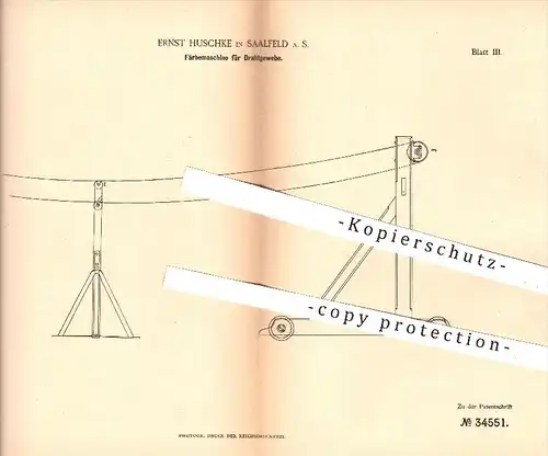 original Patent - Ernst Huschke in Saalfeld , 1885 , Färbemaschine für Drahtgewebe , Draht , Färben , Farbe , Lackieren