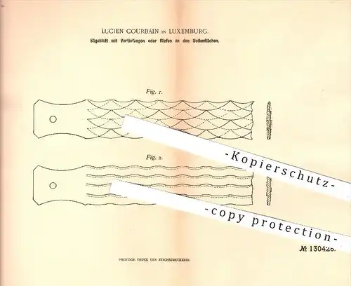original Patent - Lucien Courbain , Luxemburg , 1901 , Sägeblatt mit Vertiefungen o. Riefen an den Seiten , Säge , Sägen