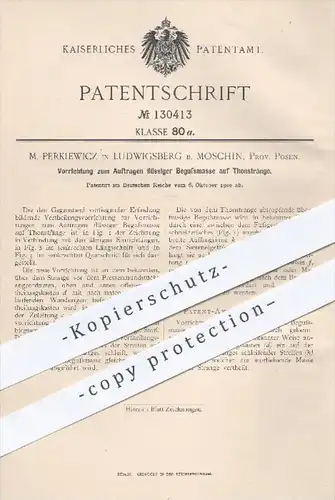 original Patent - M. Perkiewicz , Ludwigsberg / Moschin / Posen , 1900 , Auftragen flüssiger Begussmasse auf Tonstränge