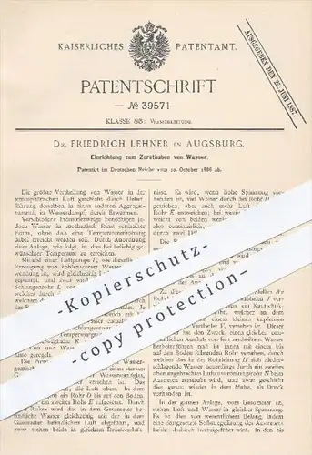 original Patent - Dr. Fr. Lehner , Augsburg , 1886 , Einrichtung zum Zerstäuben von Wasser , Wasserleitung , Zerstäuber