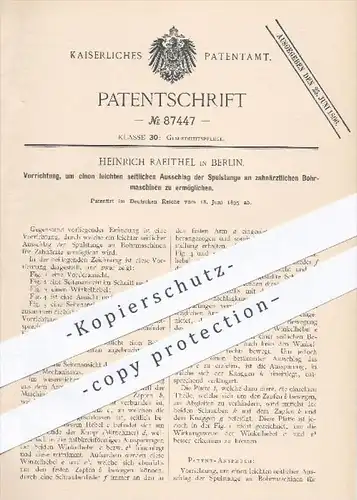 original Patent - Heinrich Raeithel in Berlin , 1895 , Spulstange an zahnärztlichen Bohrmaschinen , Zahnarzt , Zähne !!
