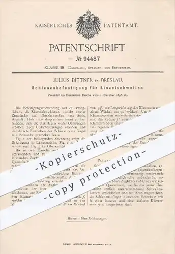 original Patent - J. Bittner in Breslau , 1896 , Schienenbefestigung für Schwellen , Eisenbahn , Straßenbau , Schienen !