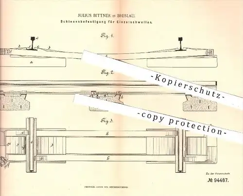 original Patent - J. Bittner in Breslau , 1896 , Schienenbefestigung für Schwellen , Eisenbahn , Straßenbau , Schienen !