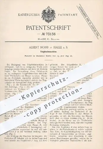 original Patent - Albert Mohr , Halle / Saale , 1893 , Teigteilmaschine , Brot , Bäcker , Bäckerei , Teig , Backen
