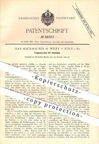 original Patent -  Jean Heckhausen & Weies , Köln / Rhein , 1890 , Prägemaschine für Holzstäbe , Prägen , Holz !!!