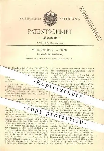 original Patent - Wilh. Kaurisch in Trier , 1890 , Verschluss für Oberfenster , Fenster , Fensterbauer , Fensterbau !!