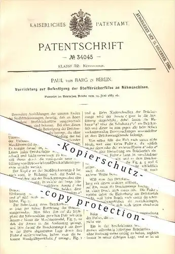 original Patent - Paul von Barg in Berlin , 1885 , Befestigung der Stoffdrückerfüße an Nähmaschinen , Nähmaschine !!!