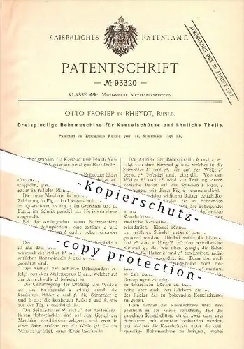 original Patent - Otto Froriep in Rheydt , 1896 , Dreispindlige Bohrmaschine für Kesselschüsse , Bohren , Metall !!!