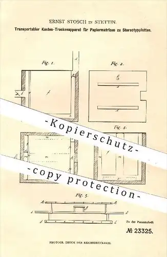 original Patent - Ernst Stosch in Stettin , 1883 , Kasten-Trockenapparat für Papiermatrizen zu Stereotypplatten , Druck