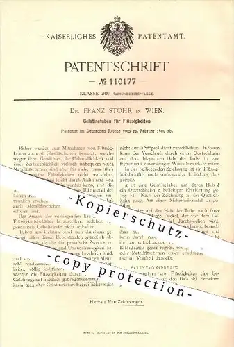 original Patent - Dr. Franz Stohr in Wien , 1899 , Gelatinetuben für Flüssigkeiten , Tube , Tuben , Medizin !!!