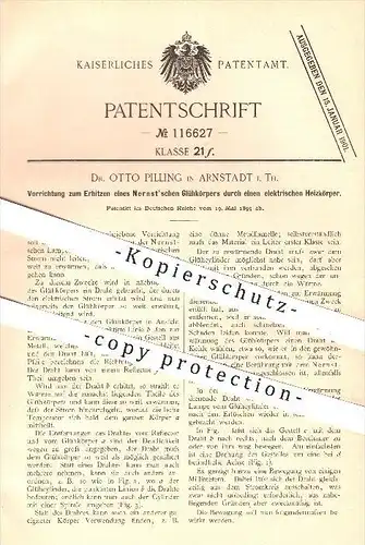 original Patent - Dr. Otto Pilling , Arnstadt , 1899 , Erhitzen eines Nernst'schen Glühkörpers durch elektr. Heizkörper