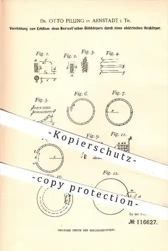 original Patent - Dr. Otto Pilling , Arnstadt , 1899 , Erhitzen eines Nernst'schen Glühkörpers durch elektr. Heizkörper