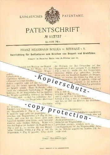 original Patent - Franz Herrmann Rollka , Meerane , 1900 , Vorrichtung für Selfaktoren zum Brechen von Fäden , Faden !!!