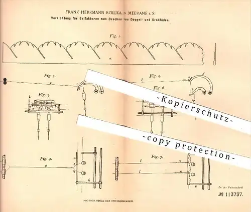 original Patent - Franz Herrmann Rollka , Meerane , 1900 , Vorrichtung für Selfaktoren zum Brechen von Fäden , Faden !!!