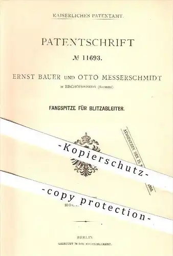 original Patent - Ernst Bauer und Otto Messerschmidt , Bischofswerda , 1880 , Fangspitze für Blitzableiter , Blitz , Bau