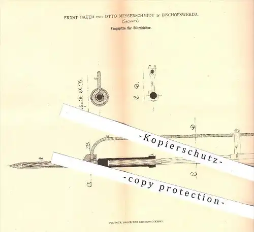 original Patent - Ernst Bauer und Otto Messerschmidt , Bischofswerda , 1880 , Fangspitze für Blitzableiter , Blitz , Bau