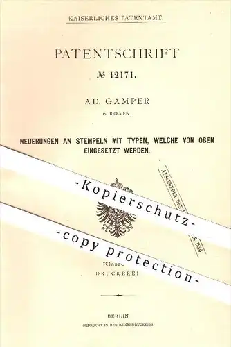 original Patent - Ad. Gamper , Bremen , 1880 , Stempel mit Typen , welche von oben eingesetzt werden , Druck , Druckerei