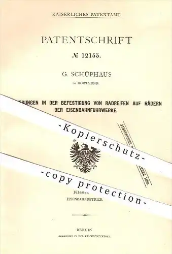original Patent - G. Schüphaus , Dortmund , 1880 , Reifen u. Räder an Eisenbahnen , Eisenbahn , Lokomotive , Fahrzeugbau