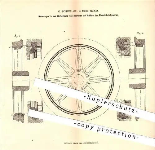 original Patent - G. Schüphaus , Dortmund , 1880 , Reifen u. Räder an Eisenbahnen , Eisenbahn , Lokomotive , Fahrzeugbau