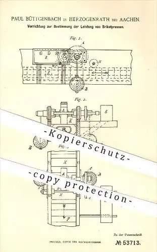 original Patent - Paul Büttgenbach in Herzogenrath bei Aachen , 1890 , Leistung von Briketpressen , Zählwerk , Messen !!