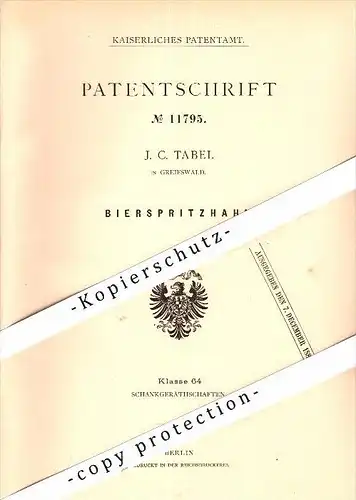 Original Patent - J.C. Tabel in Greifswald in Mecklenburg , 1880 , Bier-Spritzhahn , Brauerei , Alkohol , Kneipe !!!