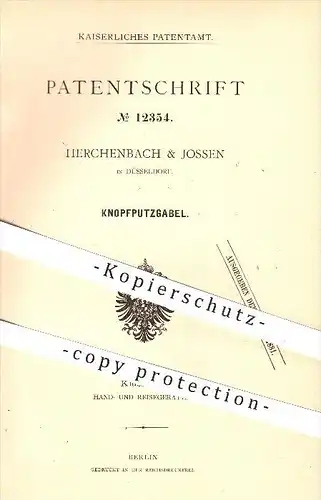 original Patent - Herchenbach & Jossen in Düsseldorf , 1880 , Knopfputzgabel , Knopf , Knöpfe , Bekleidung , Putzen !!!