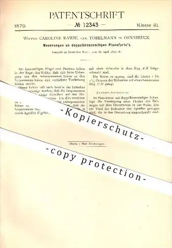 original Patent - Caroline Rawie , geb. Töbelmann in Osnabrück , 1879 , doppelkreuzsaitiges Pianoforte , Piano , Klavier