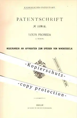 original Patent - Louis Frobeen , Berlin , 1879 , Apparat zum Speisen von Windkesseln , Pumpe , Pumpen , Pumpwerk , Wind