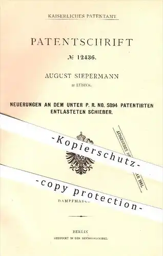 original Patent - August Siepermann in Lübeck , 1880 , entlasteter Schieber , Dampfmaschinen , Dampf , Zylinder !!!