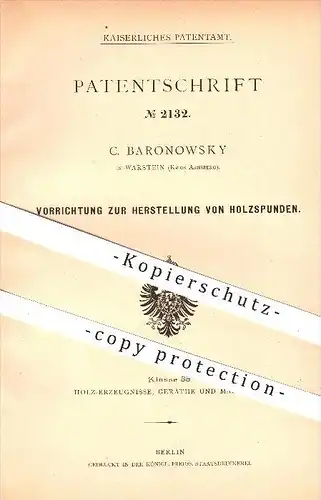 original Patent - C. Baronowsky in Warstein , 1878 , Herstellung von Holzspunden , Holz , Spund , Bohrer , Bohren !!!