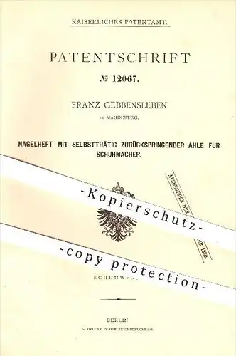 original Patent - Franz Gebbensleben in Magdeburg , 1880 , Nagelheft mit Ahle für Schuhmacher , Schuhe , Sohlen !!!