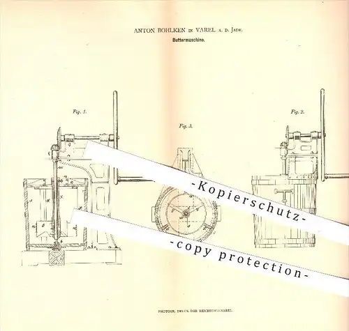 original Patent -  Anton Bohlken in Varel a. d. Jade , 1880 , Buttermaschine , Butter , Milch , Lebensmittel !!!