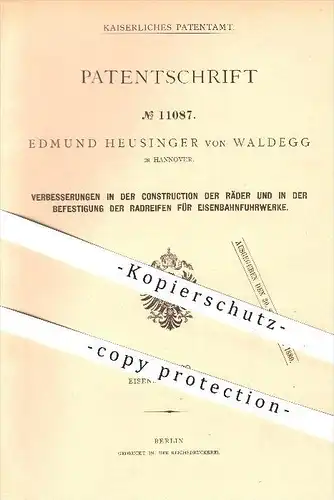 original Patent - Edmund Heusinger von Waldegg in Hannover , 1880 , Räder u. Reifen für Eisenbahnen , Eisenbahn !!!