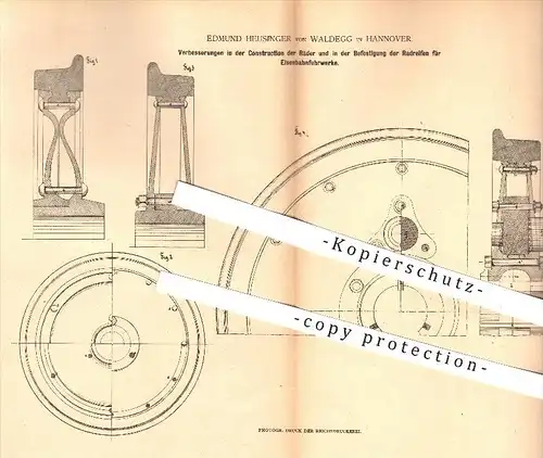 original Patent - Edmund Heusinger von Waldegg in Hannover , 1880 , Räder u. Reifen für Eisenbahnen , Eisenbahn !!!