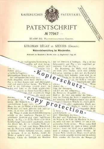 original Patent - Koloman Dégay in Szentes , Ungarn , 1893 , Walzenstellvorrichtung bei Wäscherollen , Wäsche , Mangel !